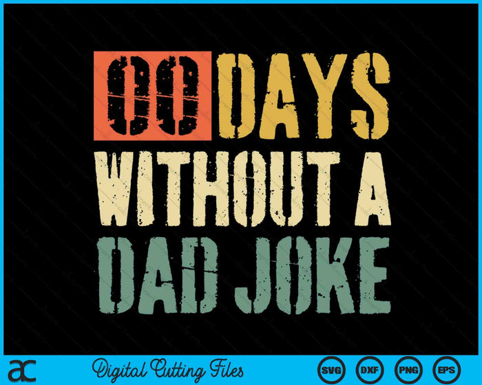 00 Days Without A Dad Joke Fathers Day SVG PNG Digital Cutting Files 00 Days Without A Dad Joke Fathers Day SVG PNG Digital Cutting Files