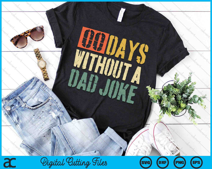 00 Days Without A Dad Joke Fathers Day SVG PNG Digital Cutting Files 00 Days Without A Dad Joke Fathers Day SVG PNG Digital Cutting Files