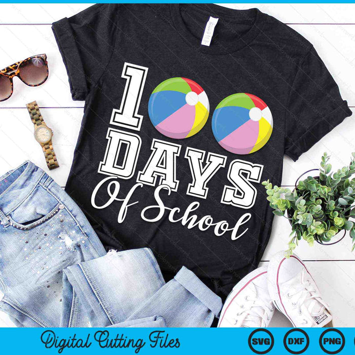 100 Days Of School For 100th Day Beach Ball Student Or Teacher SVG PNG Digital Cutting Files 100 Days Of School For 100th Day Beach Ball Student Or Teacher SVG PNG Digital Cutting Files