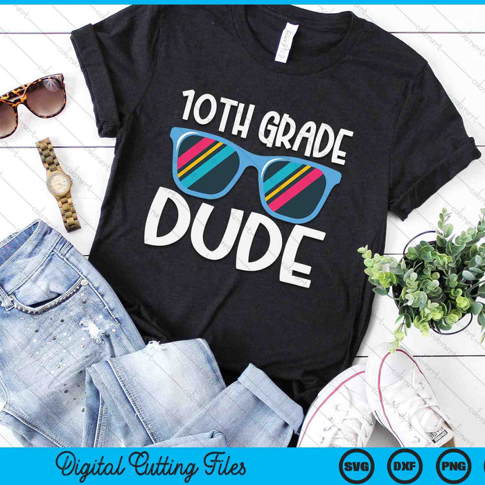 10th Grade Dude Back To School SVG PNG Digital Cutting File 10th Grade Dude Back To School SVG PNG Digital Cutting File