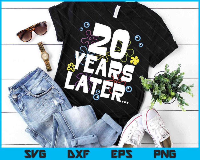 20 Year Later Twenty 20 Year Old Birthday Gifts Boy Girls SVG PNG Digital Printable Files 20 Year Later Twenty 20 Year Old Birthday Gifts Boy Girls SVG PNG Digital Printable Files