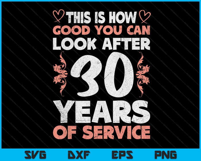 30 Years Of Service 30 Years Of Work Anniversary SVG PNG Digital Cutting Files 30 Years Of Service 30 Years Of Work Anniversary SVG PNG Digital Cutting Files
