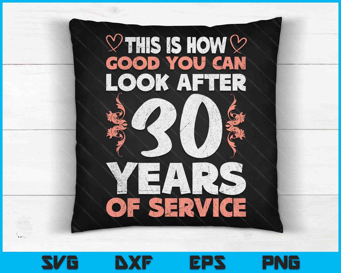 30 Years Of Service 30 Years Of Work Anniversary SVG PNG Digital Cutting Files 30 Years Of Service 30 Years Of Work Anniversary SVG PNG Digital Cutting Files
