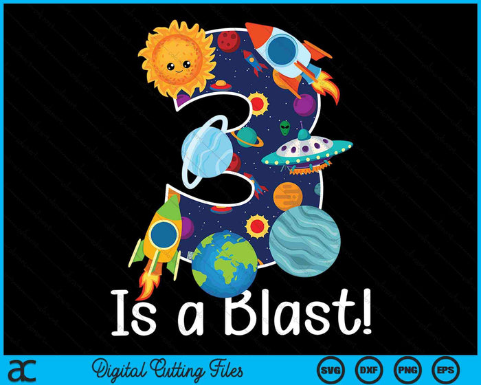 3 Year Old Outer Space 3rd Birthday Party 3 Is A Blast Bday SVG PNG Digital Cutting Files 3 Year Old Outer Space 3rd Birthday Party 3 Is A Blast Bday SVG PNG Digital Cutting Files