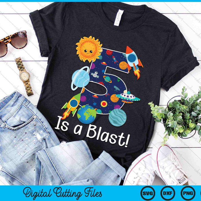 5 Year Old Outer Space 5th Birthday Party 5 Is A Blast Bday SVG PNG Digital Cutting Files 5 Year Old Outer Space 5th Birthday Party 5 Is A Blast Bday SVG PNG Digital Cutting Files
