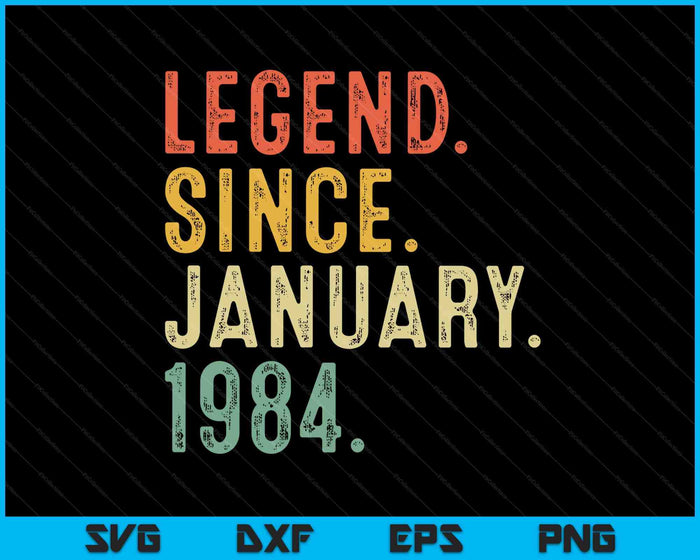 41 Year Old Gifts Legend January 1984 41st Birthday Men Dad SVG PNG Digital Printable Files 41 Year Old Gifts Legend January 1984 41st Birthday Men Dad SVG PNG Digital Printable Files