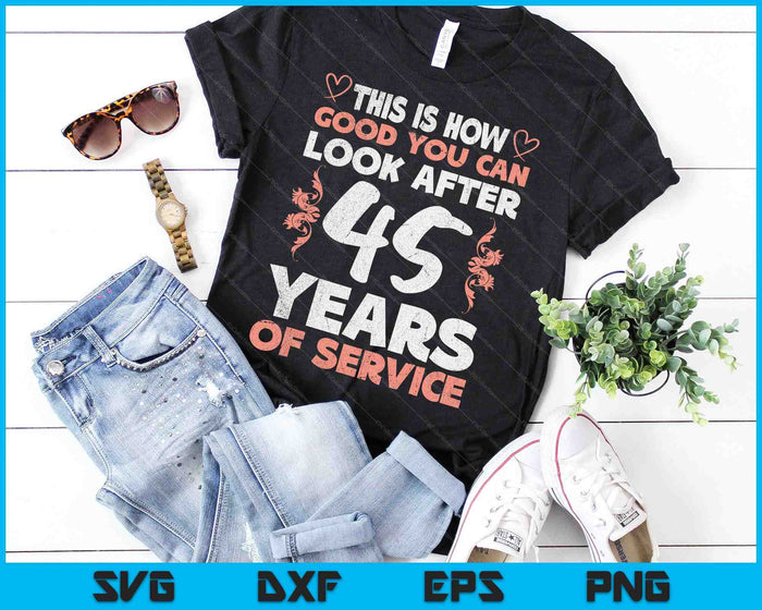 45 Years Of Service 45 Years Of Work Anniversary SVG PNG Digital Cutting Files 45 Years Of Service 45 Years Of Work Anniversary SVG PNG Digital Cutting Files