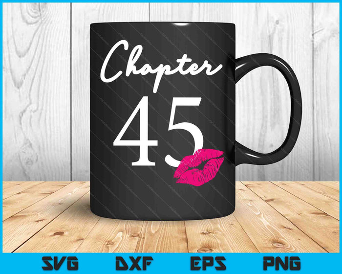 45th Birthday Women's And Girls SVG PNG Cutting Printable Files 45th Birthday Women's And Girls SVG PNG Cutting Printable Files