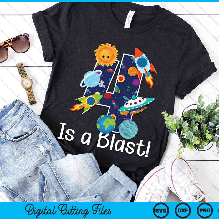 4 Year Old Outer Space 4th Birthday Party 4 Is A Blast Bday SVG PNG Digital Cutting Files 4 Year Old Outer Space 4th Birthday Party 4 Is A Blast Bday SVG PNG Digital Cutting Files