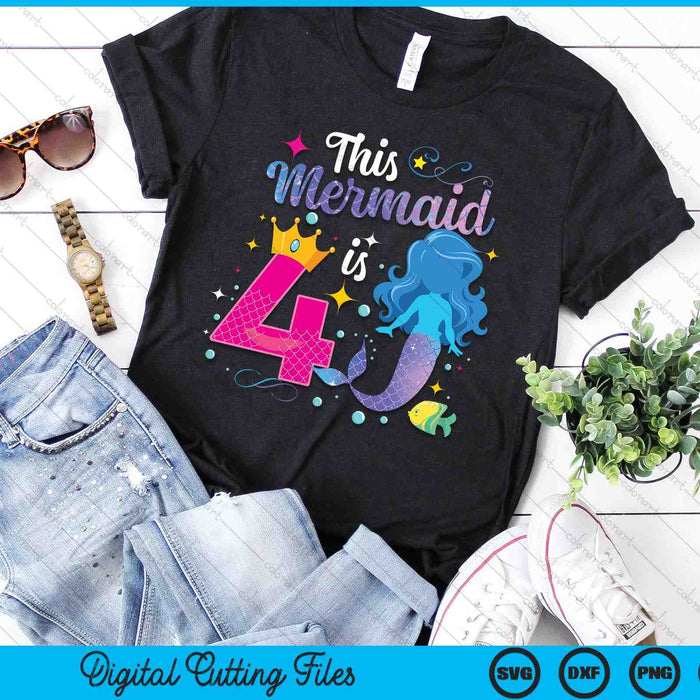 4 Year Old This Mermaid Is 4th Birthday Girl SVG PNG Digital Printable Files 4 Year Old This Mermaid Is 4th Birthday Girl SVG PNG Digital Printable Files