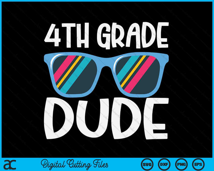 4th Grade Dude Back To School SVG PNG Digital Cutting File 4th Grade Dude Back To School SVG PNG Digital Cutting File