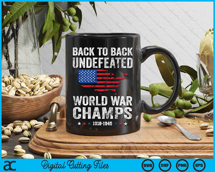4th Of July Back To Back Undefeated World War Champs SVG PNG Digital Cutting Files