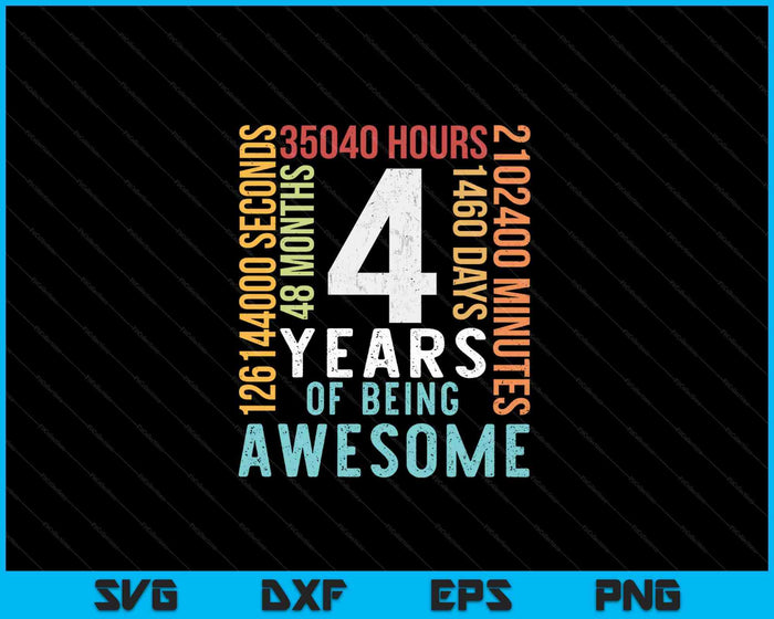 4 Years Of Being Awesome SVG PNG Cutting Printable Files 4 Years Of Being Awesome SVG PNG Cutting Printable Files