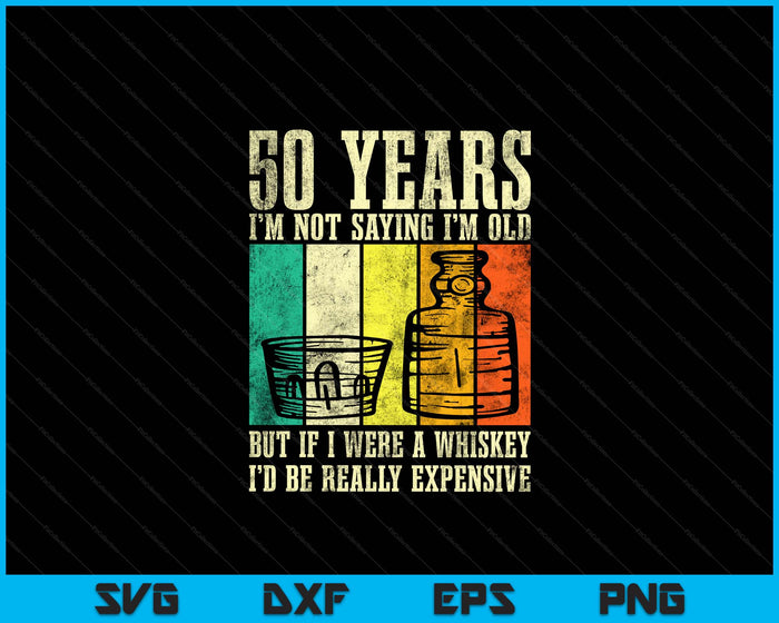 50 Year Old Vintage Bourbon Vintage Whiskey 50th Birthday SVG PNG Digital Cutting Files 50 Year Old Vintage Bourbon Vintage Whiskey 50th Birthday SVG PNG Digital Cutting Files