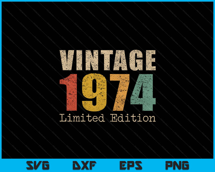 51 Year Old Gifts Vintage 1974 Limited Edition 51th Birthday SVG PNG Digital Printable Files 51 Year Old Gifts Vintage 1974 Limited Edition 51th Birthday SVG PNG Digital Printable Files