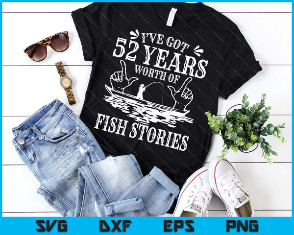 52nd Birthday Fisherman Funny Bass Fishing SVG PNG Digital Printable Files