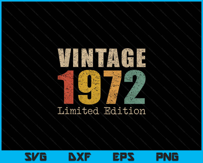 53 Year Old Gifts Vintage 1972 Limited Edition 53th Birthday SVG PNG Digital Printable Files 53 Year Old Gifts Vintage 1972 Limited Edition 53th Birthday SVG PNG Digital Printable Files