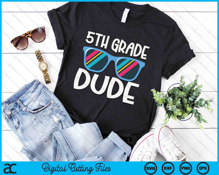 5th Grade Dude Back To School SVG PNG Digital Cutting File 5th Grade Dude Back To School SVG PNG Digital Cutting File