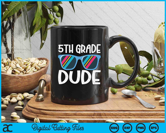 5th Grade Dude Back To School SVG PNG Digital Cutting File 5th Grade Dude Back To School SVG PNG Digital Cutting File