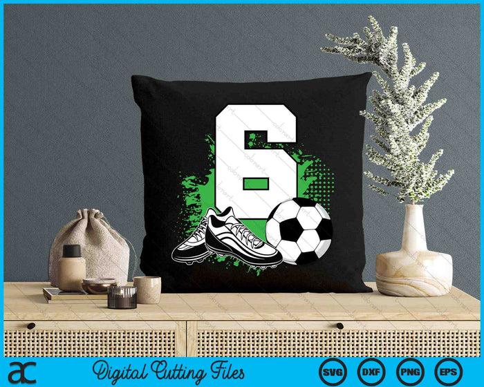 6th Birthday Boys 6 Years Soccer Football Player Birthday SVG PNG Digital Cutting Files 6th Birthday Boys 6 Years Soccer Football Player Birthday SVG PNG Digital Cutting Files