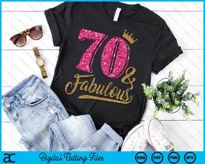 70 Years Old & Fabulous 70th Birthday Crown SVG PNG Cutting Printable Files 70 Years Old & Fabulous 70th Birthday Crown SVG PNG Cutting Printable Files