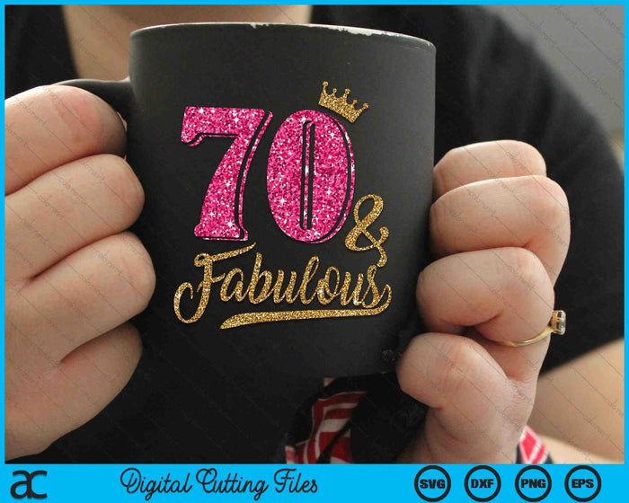 70 Years Old & Fabulous 70th Birthday Crown SVG PNG Cutting Printable Files 70 Years Old & Fabulous 70th Birthday Crown SVG PNG Cutting Printable Files