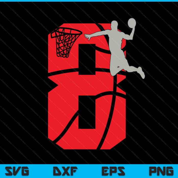 8 Year Old 8th Basketball Birthday Party Theme SVG PNG Digital Cutting Files 8 Year Old 8th Basketball Birthday Party Theme SVG PNG Digital Cutting Files