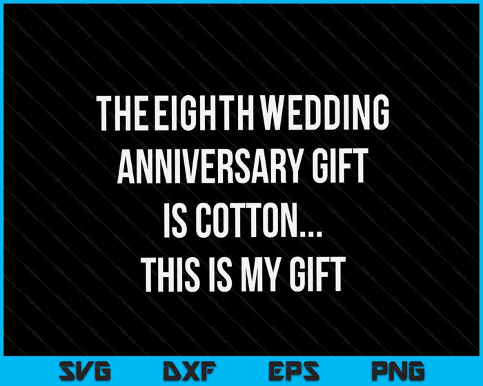 8o aniversario de boda regalos algodón él marido SVG PNG archivos de corte digital 8o aniversario de boda regalos algodón él marido SVG PNG archivos de corte digital