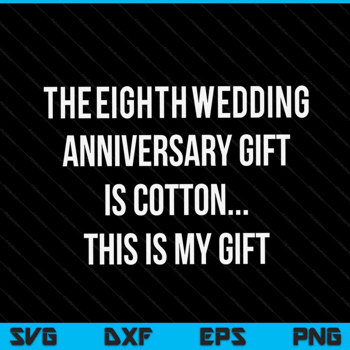 8o aniversario de boda regalos algodón él marido SVG PNG archivos de corte digital 8o aniversario de boda regalos algodón él marido SVG PNG archivos de corte digital