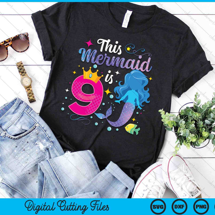 9 Year Old This Mermaid Is 9th Birthday Girl SVG PNG Digital Printable Files 9 Year Old This Mermaid Is 9th Birthday Girl SVG PNG Digital Printable Files