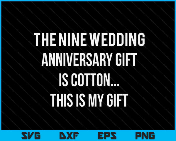 9th Wedding Anniversary Gifts Cotton Him Husband SVG PNG Cutting Printable Files