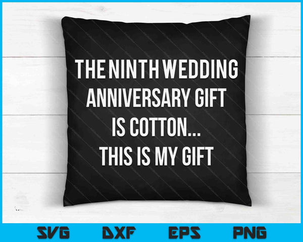 9th Wedding Anniversary Gifts Cotton Him Husband SVG PNG Digital Cutting Files