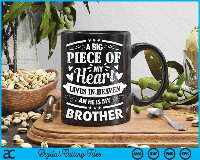 A Big Piece Of My Heart Lives In Heaven He Is My Brother SVG PNG Digital Cutting Files