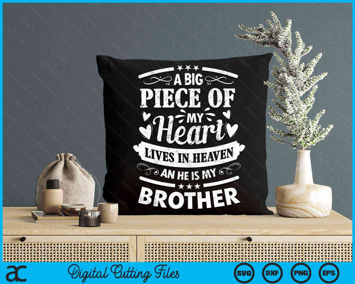 A Big Piece Of My Heart Lives In Heaven He Is My Brother SVG PNG Digital Cutting Files