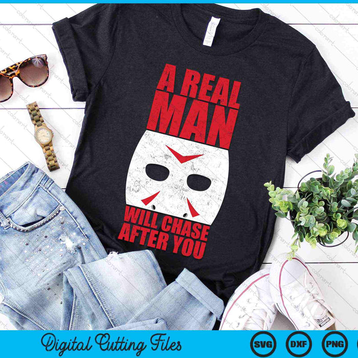 A Real Man Chase After You Halloween Horror SVG PNG Digital Cutting Files A Real Man Chase After You Halloween Horror SVG PNG Digital Cutting Files