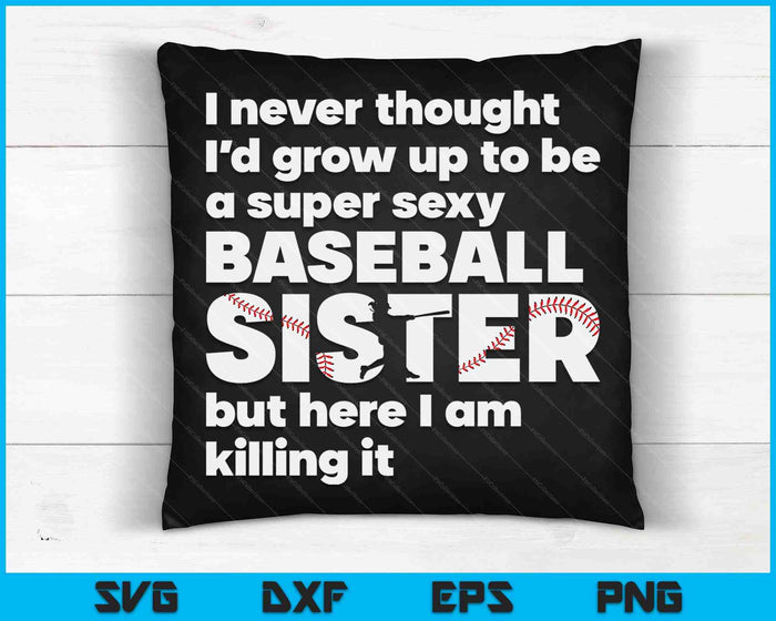 Een super sexy honkbalzus, maar hier ben ik Moederdag SVG PNG digitale snijbestanden  Een super sexy honkbalzus, maar hier ben ik Moederdag SVG PNG digitale snijbestanden