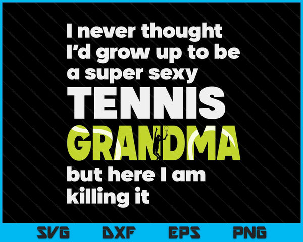 Een super sexy tennisoma, maar hier ben ik Moederdag SVG PNG digitale snijbestanden
