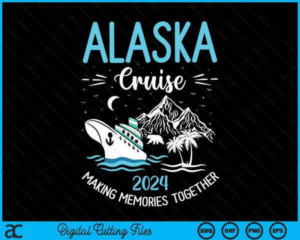 Alaska Cruise 2024 Matching Family Friends Group Alaskan SVG PNG Digital Cutting File
