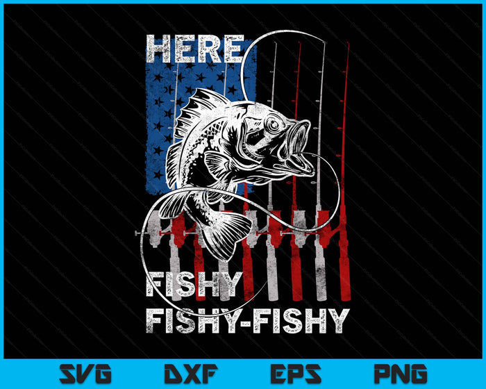 American Flag Fishing Here Fishy Funny Fisherman 4th Of July SVG PNG Digital Printable Files American Flag Fishing Here Fishy Funny Fisherman 4th Of July SVG PNG Digital Printable Files