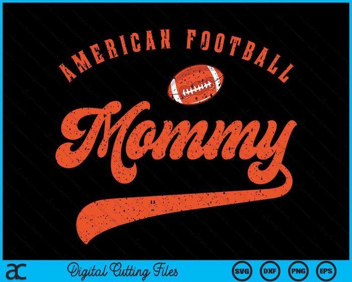 American Football Mommy SVG PNG Digital Cutting File American Football Mommy SVG PNG Digital Cutting File