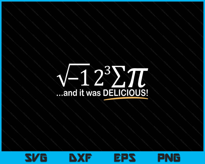 Ate Some Pi - Pi Day & Math Lover Gift SVG PNG Digital Cutting Files Ate Some Pi - Pi Day & Math Lover Gift SVG PNG Digital Cutting Files