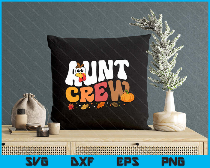 Aunt Crew Thanksgiving Family Matching Turkey Day Fall SVG PNG Digital Printable Files Aunt Crew Thanksgiving Family Matching Turkey Day Fall SVG PNG Digital Printable Files