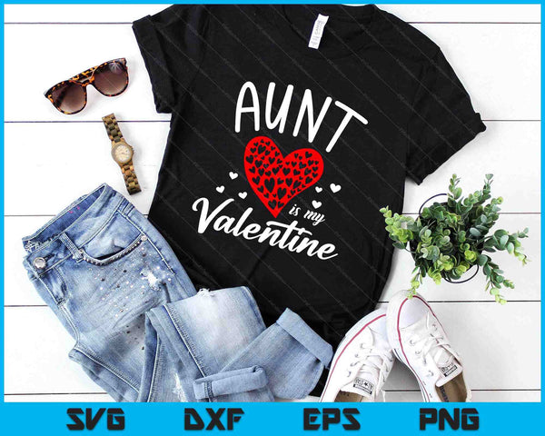 Aunt Is My Valentine SVG PNG Digital Printable Files