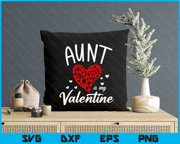 Aunt Is My Valentine SVG PNG Digital Printable Files