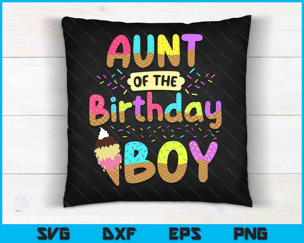 Aunt Of Birthday Day Boy Girl Ice Cream Party Famil SVG PNG Cutting Printable Files