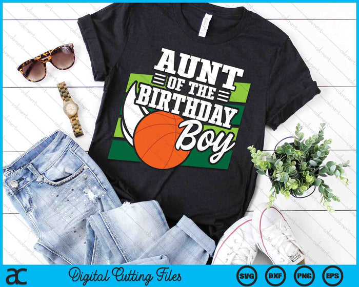 Aunt Of The Birthday Boy Basketball Lover Birthday SVG PNG Digital Cutting Files Aunt Of The Birthday Boy Basketball Lover Birthday SVG PNG Digital Cutting Files