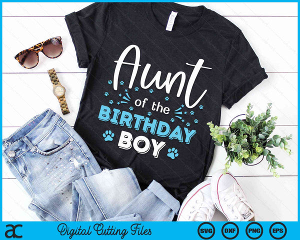 Aunt Of The Birthday Boy Dog Paw Bday Party Celebration SVG PNG Digital Cutting Files