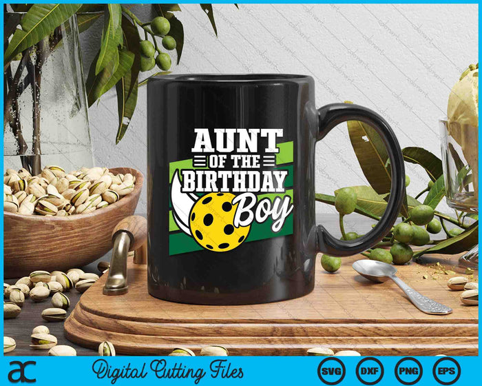 Aunt Of The Birthday Boy Pickleball Lover Birthday SVG PNG Digital Cutting Files Aunt Of The Birthday Boy Pickleball Lover Birthday SVG PNG Digital Cutting Files