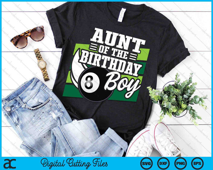 Aunt Of The Birthday Boy Pool Ball Lover Birthday SVG PNG Digital Cutting Files Aunt Of The Birthday Boy Pool Ball Lover Birthday SVG PNG Digital Cutting Files