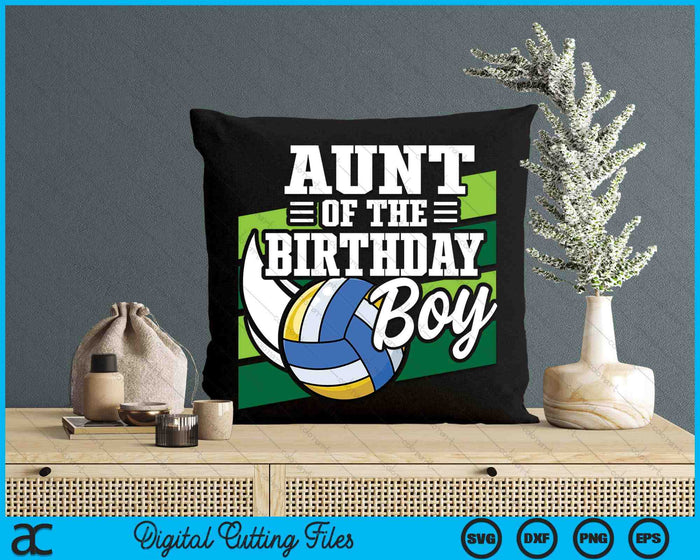 Aunt Of The Birthday Boy Volleyball Lover Birthday SVG PNG Digital Cutting Files Aunt Of The Birthday Boy Volleyball Lover Birthday SVG PNG Digital Cutting Files